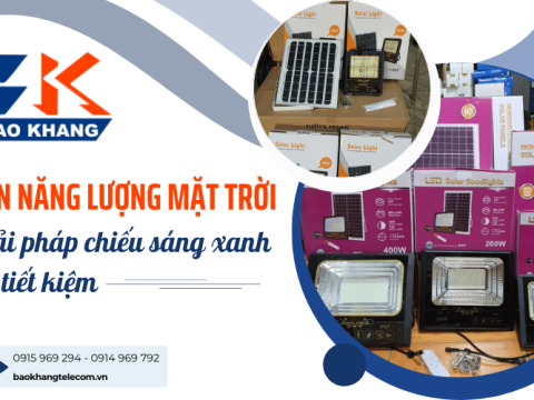 Đèn năng lượng mặt trời - Giải pháp chiếu sáng xanh, tiết kiệm cho mọi nhà